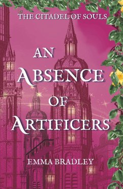 An Absence Of Artificers - Bradley, Emma