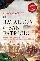 Cover El Batallón de San Patricio: La Desgarradora Historia de Los Combatientes Irlandeses En México / St. Patrick's Battalion