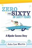 Zero to Sixty in Sixty Years Zero to Sixty in Sixty Years