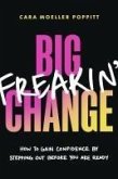 Big Freakin' Change Big Freakin' Change