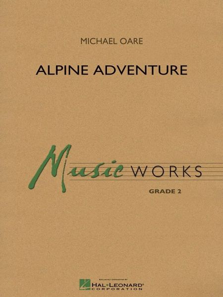Michael Oare, Alpine Adventure Concert Band/Harmonie Partitur Michael Oare, Alpine Adventure Concert Band/Harmonie Partitur