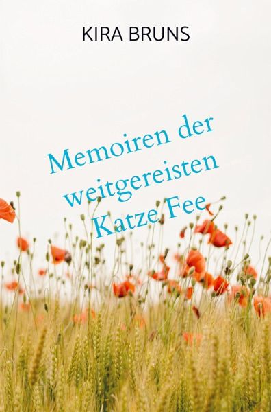 Memoiren der weitgereisten Katze Fee Memoiren der weitgereisten Katze Fee