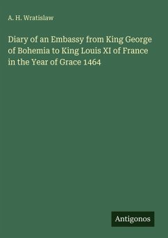 Cover Diary of an Embassy from King George of Bohemia to King Louis XI of France in the Year of Grace 1464