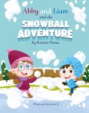 Abby and Liam and the Snowball Adventure Abby and Liam and the Snowball Adventure