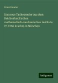 Das neue Tacheometer aus dem Reichenbach'schen mathematisch-mechanischen institute (T. Ertel & sohn) in München Das neue Tacheometer aus dem Reichenbach'schen mathematisch-mechanischen institute (T. Ertel & sohn) in München