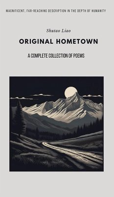 ORIGINAL HOMETOWN - A Complete Collection of Poems, Second Edition - Liao, Shutao