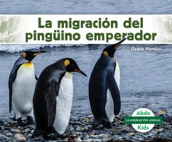 Cover La Migración del Pingüino Emperador (Emperor Penguin Migration)