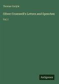 Oliver Cromwell's Letters and Speeches Oliver Cromwell's Letters and Speeches