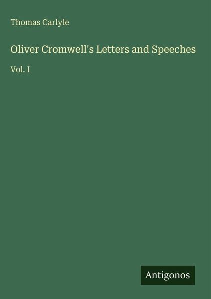 Oliver Cromwell's Letters and Speeches