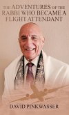 The Adventures of the Rabbi Who Became a Flight Attendant The Adventures of the Rabbi Who Became a Flight Attendant