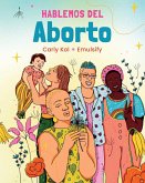 Hablemos del Aborto (Let's Talk about Abortion: Spanish Language Edition)
