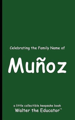 Celebrating the Family Name of Muñoz - Walter the Educator