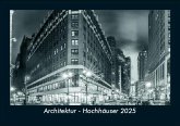 Architektur - Hochhäuser 2025 Fotokalender DIN A5 Architektur - Hochhäuser 2025 Fotokalender DIN A5