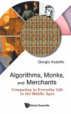 ALGORITHMS, MONKS, AND MERCHANTS ALGORITHMS, MONKS, AND MERCHANTS