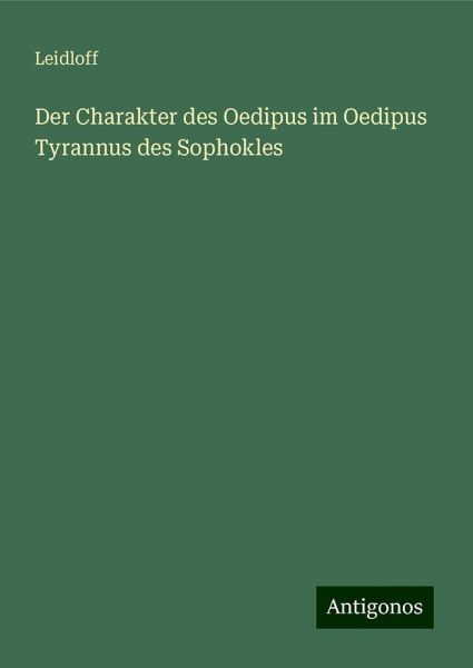 Der Charakter des Oedipus im Oedipus Tyrannus des Sophokles Der Charakter des Oedipus im Oedipus Tyrannus des Sophokles
