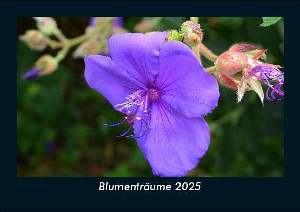 Blumenträume 2025 Fotokalender DIN A5 Blumenträume 2025 Fotokalender DIN A5