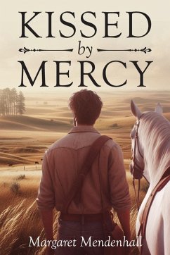 Kissed by Mercy - Mendenhall, Margaret