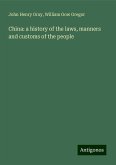 China: a history of the laws, manners and customs of the people China: a history of the laws, manners and customs of the people
