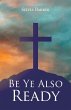 Be Ye Also Ready - Bild 1