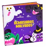 Demasiados Malvados / Too Many Evils Demasiados Malvados / Too Many Evils