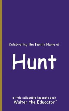 Celebrating the Family Name of Hunt - Walter the Educator