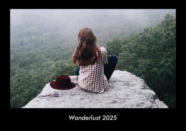 Wanderlust 2025 Fotokalender DIN A3 Wanderlust 2025 Fotokalender DIN A3
