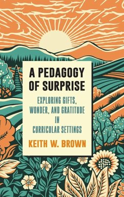 A Pedagogy of Surprise - Brown, Keith W