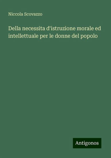 Della necessita d'istruzione morale ed intellettuale per le donne del popolo