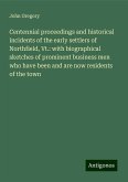 Centennial proceedings and historical incidents of the early settlers of Northfield, Vt.: with biographical sketches of prominent business men who have been and are now residents of the town Centennial proceedings and historical incidents of the early settlers of Northfield, Vt.: with biographical sketches of prominent business men who have been and are now residents of the town