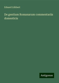 De gentium Romanarum commentariis domesticis - Lübbert, Eduard