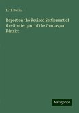 Report on the Revised Settlement of the Greater part of the Gurdaspur District