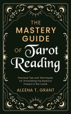 The Mastery Guide of Tarot Reading The Mastery Guide of Tarot Reading
