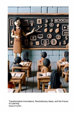 Blockchain Technology in Educational Methods - Franklin, Edward