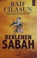 Beklenen Sabah - Cilasun, Raif