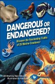 Dangerous or Endangered?: Discover the Fascinating Truths of 25 Marine Creatures Dangerous or Endangered?: Discover the Fascinating Truths of 25 Marine Creatures
