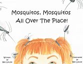 Mosquitos, Mosquitos All Over The Place! Mosquitos, Mosquitos All Over The Place!
