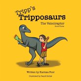 Tripp's Tripposaurs-The Velociraptor Book 3 Tripp's Tripposaurs-The Velociraptor Book 3