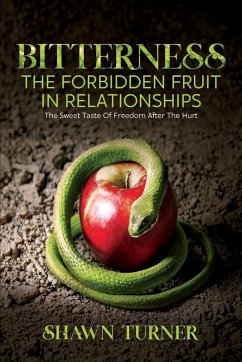 Bitterness - The Forbidden Fruit In Relationships - Turner