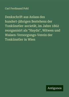Denkschrift aus Anlass des hundert-jährigen Bestehens der Tonkünstler-societät, im Jahre 1862 reorganisirt als 