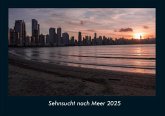 Sehnsucht nach Meer 2025 Fotokalender DIN A4 Sehnsucht nach Meer 2025 Fotokalender DIN A4