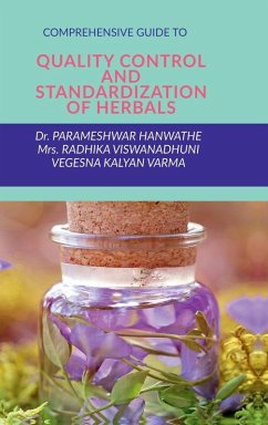 Comprehensive Guide to Quality Control and Standardization of Herbals - Parameshwar Hanwathe; Mrs Radhika Viswanadhuni; Vegesna Kalyan Varma