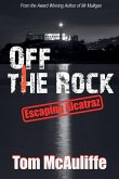 Off the Rock - Escaping Alcatraz Off the Rock - Escaping Alcatraz