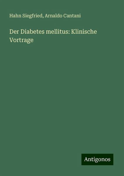 Der Diabetes mellitus: Klinische Vortrage Der Diabetes mellitus: Klinische Vortrage