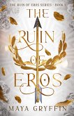 The Ruin of Eros The Ruin of Eros