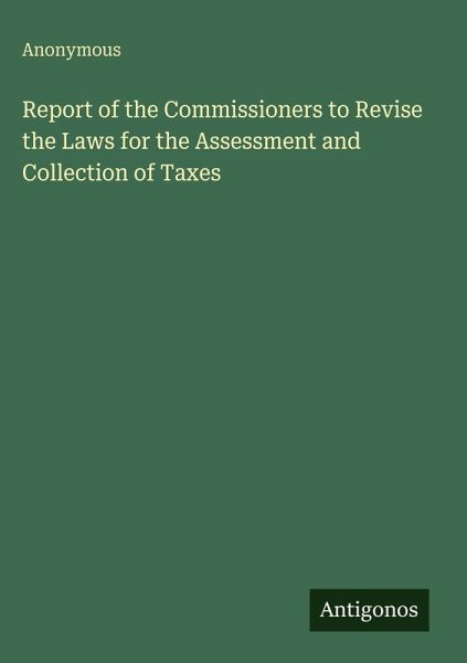 Report of the Commissioners to Revise the Laws for the Assessment and Collection of Taxes