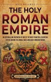 The Holy Roman Empire The Holy Roman Empire