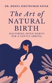 The Art of Natural Birth The Art of Natural Birth
