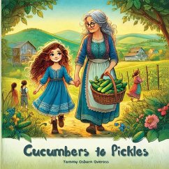 Cucumbers to Pickles - Oveross, Tammy Osburn