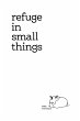 Refuge In Small Things - Bild 1
