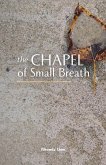 The Chapel of Small Breath The Chapel of Small Breath